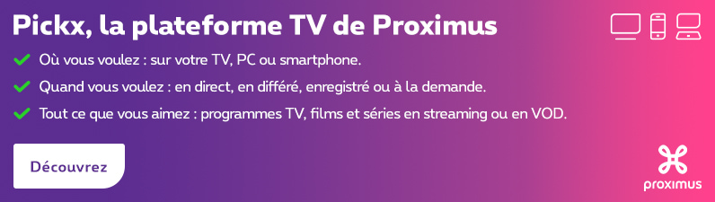 Proximus Pickx - Optimisez votre expï¿½rience TV | Proximus